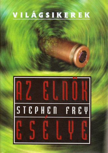 Stephen Frey - Az eln�k es�lye (Vil�gsikerek)