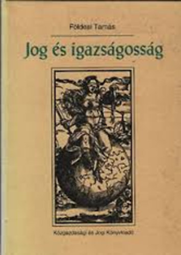 F�ldesi Tam�s - Jog �s igazs�goss�g