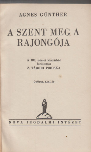 Agnes Gnther - A szent meg a rajongja