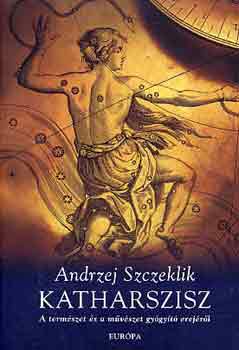 Andrzej Szczeklik - Katharszisz (A termszet s a mvszet gygyt erejrl)