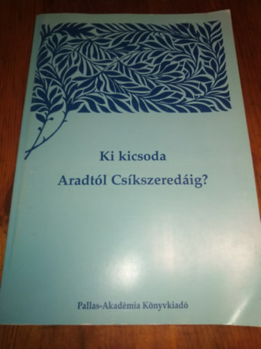 Ki kicsoda Aradt�l Cs�kszered�ig 2. L-Z