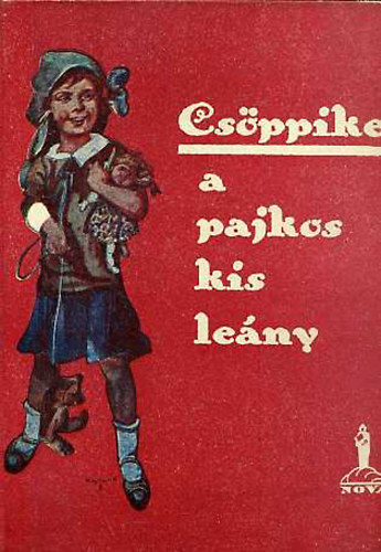 Clara Nast - Csöppike a pajkos kis leány (Galambos Margit és Mühlbeck Károly rajzaival)