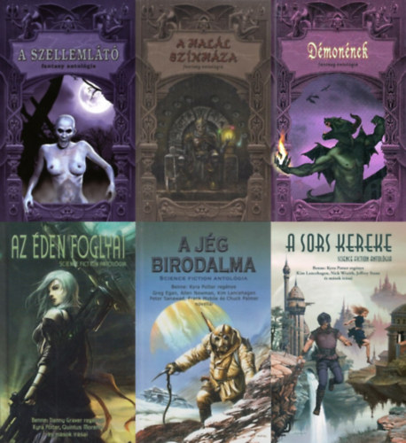 Kyra Potter, Greg Egan, Allen Newman, Kim Lancehagen, Peter Sanawad, Frank Mobile, Chuck Palmer, Danny Graver, Quintus Moreno, Bertram Thomas McDowell, Tim Morgan, Mickey Long, David Pa Nemes István - 6 db Cherubion Fantasy Exkluzív és Cherubion Science Fiction antológia: Démonének - Fantasy antológia + A szellemlátó - Fantasy antológia + A halál színháza - Fantasy antológia + A jég birodalma + Az Éden foglyai + A sors kereke