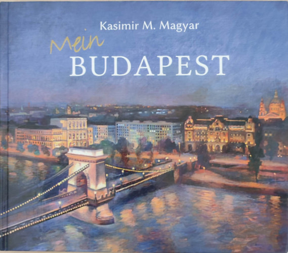 Kasimir M. Magyar - Mein Budapest