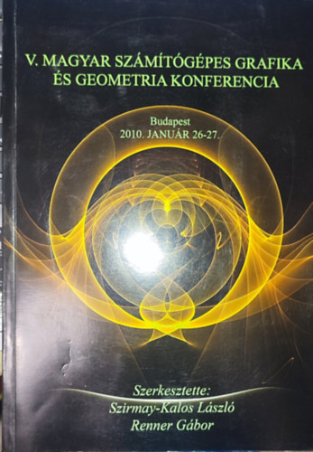 Renner Gábor Szirmay-Kalos László - Szirmay-Kalos László, Renner Gábor - V. magyar számítógépes grafika és geometria konferencia
