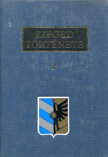 Farkas J�zsef  (szerk.) - Szeged t�rt�nete 2.