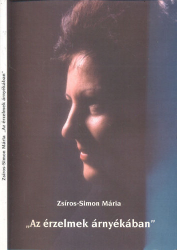 Zsros-Simon Mria - "Az rzelmek rnykban"- dediklt