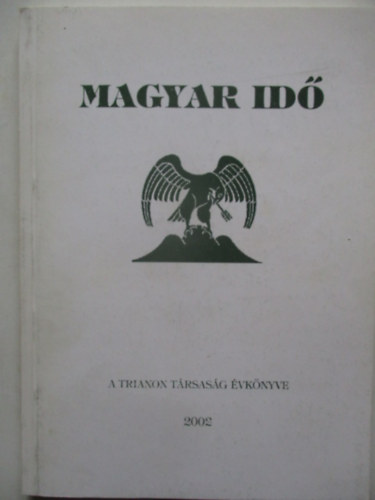 Magyar id�  - A Trianon t�rsas�g �vk�nyve 2002