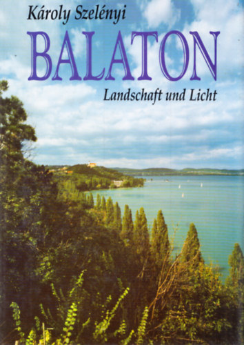 K�roly Szel�nyi - Balaton: Landschaft und licht