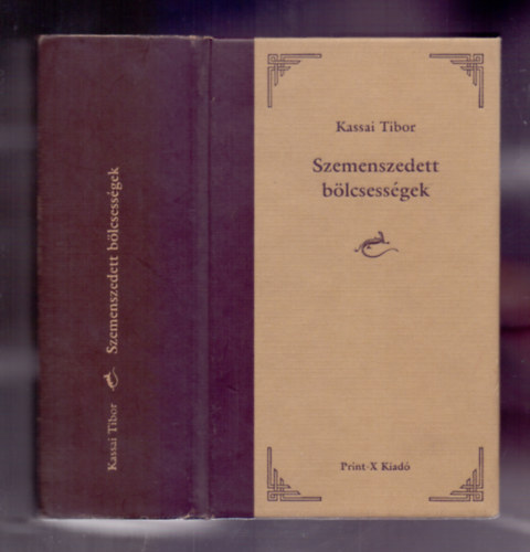 Kassai Tibor  (szerk.) - Szemenszedett b�lcsess�gek