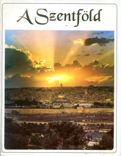 Fr. Godfrey O. F. M. - A Szentf�ld - Egy zar�ndok a Szentf�ld�n