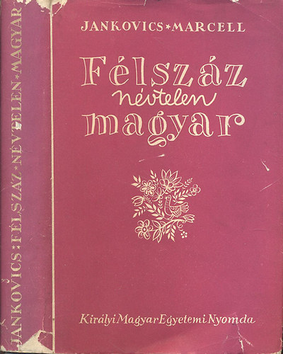 Dr. Jankovics Marcell - Flszz nvtelen magyar