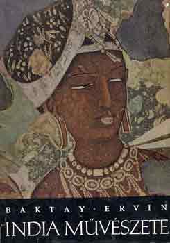 Baktay Ervin - India m�v�szete