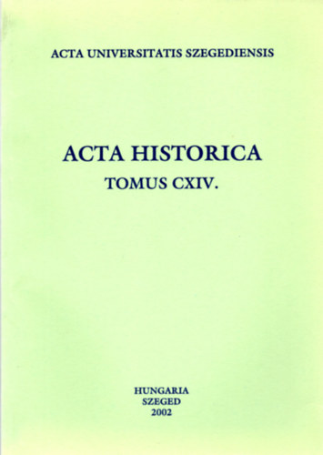 Dr. Marjanucz László - Acta historica (tomus CXIV.)