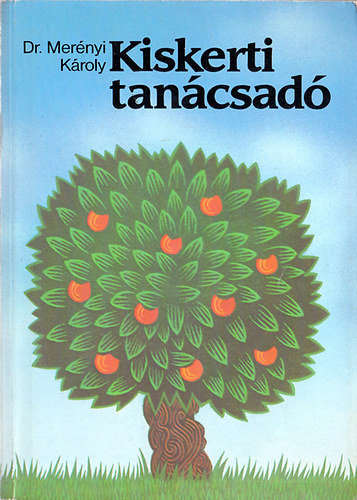 SZERZ� Dr. Mer�nyi K�roly SZERKESZT� R�csey Ant�nia GRAFIKUS Horv�thn� Fejes �gnes Eredics J�zsef LEKTOR Dr. Bal�zs S�ndor Dr. Gyur� Ferenc Szentgy�rgyi L�szl� Dr. Zilai J�nos - Kiskerti tan�csad� (2. kiad�s)  Hogyan k�sz�ts�k el� kert�nk talaj�t? - GY�M�LCS A KISKERTBEN