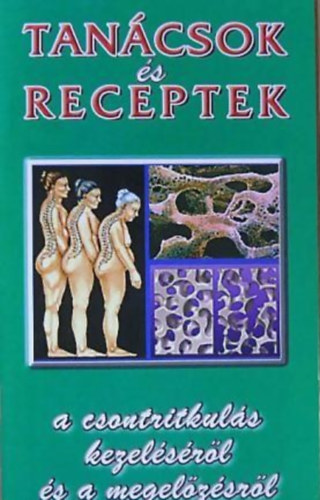 Dr. V�rtes P�ter - Tan�csok �s receptek a csontritkul�s kezel�s�r�l �s a megel�z�sr�l