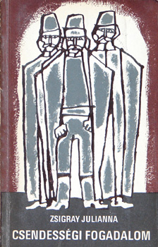 Zsigray Julianna - Csendess�gi fogadalom