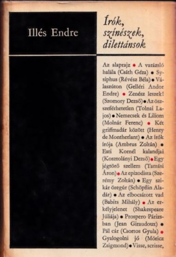 Ill�s Endre - �r�k, sz�n�szek, dilett�nsok (Berthe Bulcsunak dedik�lt p�ld�ny)
