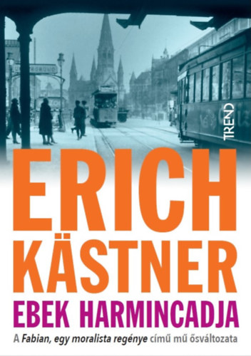 Erich Kstner - Ebek harmincadja