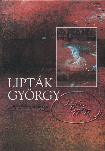 Liptk Gyrgy - Liptk Gyrgy grafikusmvsz