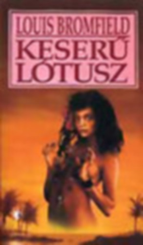 Louis Bromfield - Keser� l�tusz-Tom �gy �rzi, megtal�lta a dolg�t az �letben.