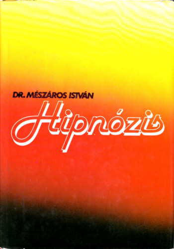 Dr. Mszros Istvn - Hipnzis