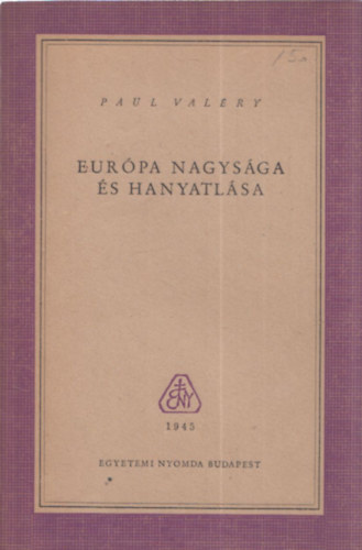 Paul Valry - Eurpa nagysga s hanyatlsa