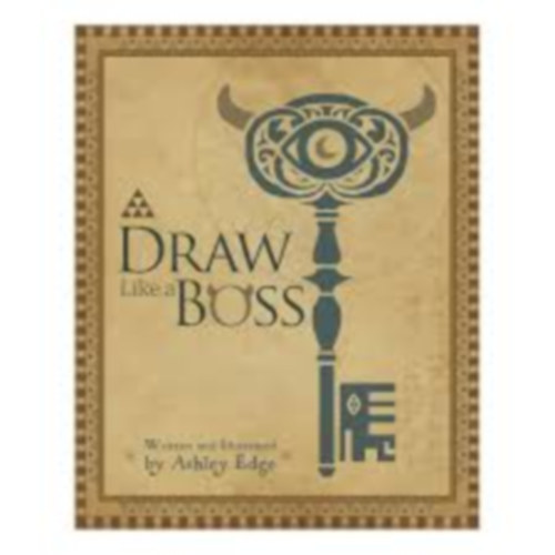 Ashley Edge - Draw Like a Boss 1-2-Rajzolj ,mint egy f�n�k