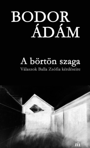Bodor �d�m - A b�rt�n szaga