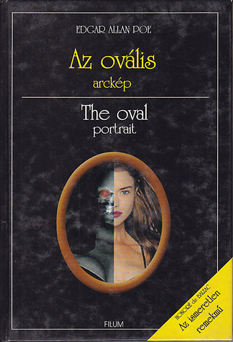 Edgar Allan Poe; Honoré de Balzac - Az ovális arckép - Az ismeretlen remekmű (2 mű egy kötetben, tükörfordítással)