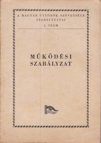 Működési szabályzat (A Magyar Úttörők Szövetsége Szabályzatai 1.szám)