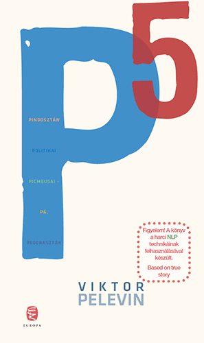 Viktor Pelevin - P5 - Pindoszt�n politikai pigmeusai - P�, pederaszt�k