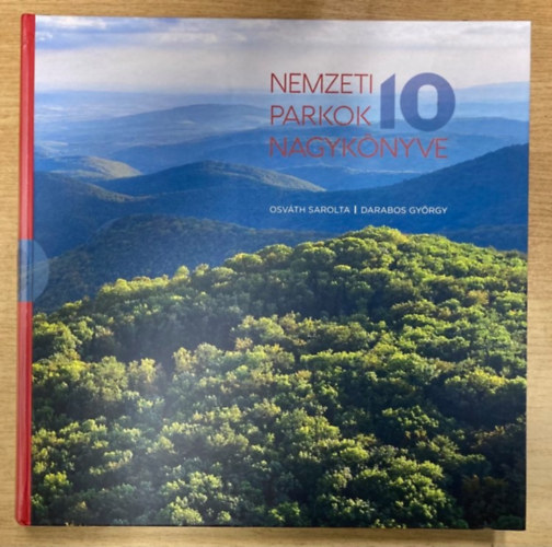 Darabos György Osváth Sarolta - Nemzeti Parkok Nagykönyve 10