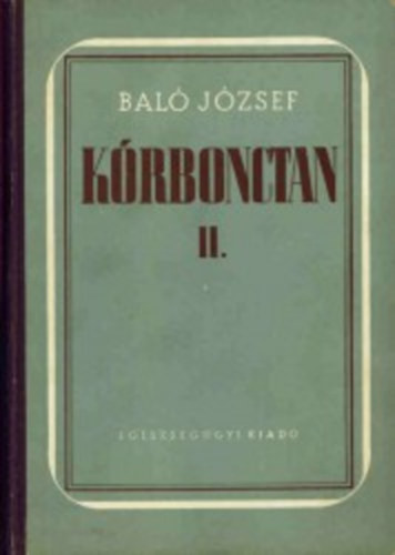 Baló József dr. - Kórbonctan II.