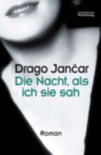 Drago Jancar - Die Nacht, als ich sie sah