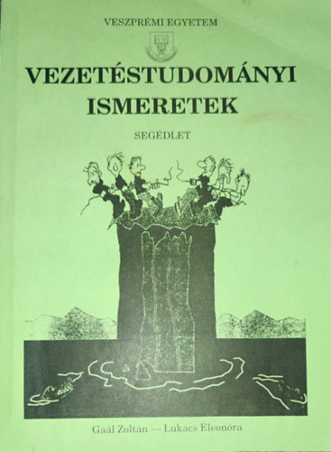 Lukcs Eleonra Gal Zoltn - Gal Zoltn-Lukcs Eleonra - Vezetstudomnyi ismeretek-Segdlet