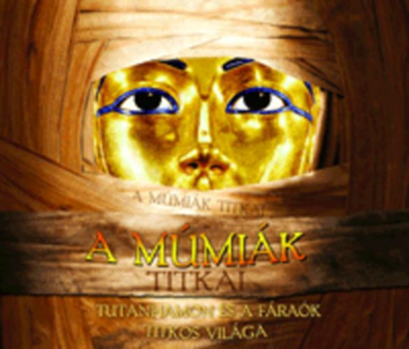 A mmik titkai - Tutanhamon s a frak titkos vilga