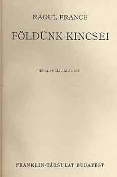 Raoul Franc - Fldnk kincsei