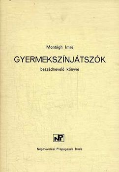 Montgh Imre - Gyermeksznjtszk beszdnevel knyve