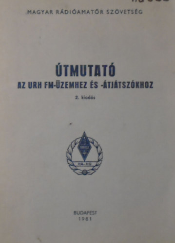 Stefanik P�l Kert�sz B�la - �tmutat� az URH FM-�zemhez �s �tj�tsz�khoz