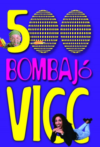 500 bombaj� vicc