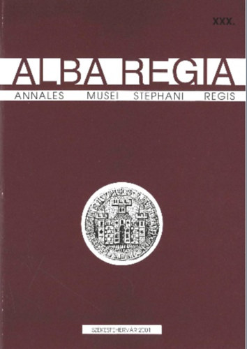 Alba Regia Annales Musei Stephani Regis XXX.