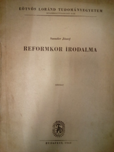 Szauder József - Reformkor irodalma / Kézirat, az 1954. évi jegyzet változatlan utánnyomása /