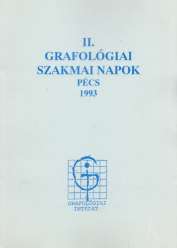 II. Grafol�giai szakmai napok (P�cs 1993.)