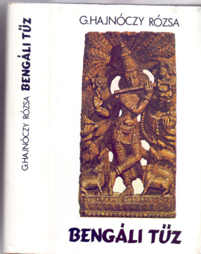 G. Hajnóczy Rózsa - Bengáli tűz (tizedik kiadás - Germanus Gyula előszavával)
