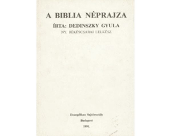 Dedinszky Gyula - A Biblia n�prajza