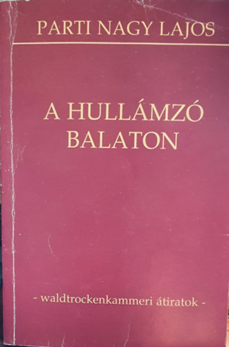 Parti Nagy Lajos - A hull�mz� Balaton