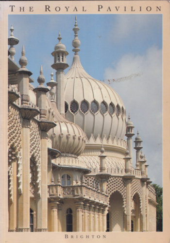 Jessica M.F. Rutherford - The Royal Pavilion - Brighton: The Palace of King George IV