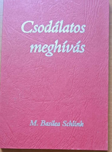 M. Basilea Schlink - Csodlatos meghvs