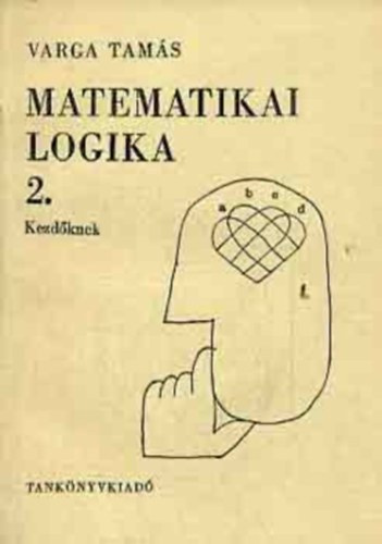 Varga Tams - Matematikai logika 2. - Kezdknek (160 brval - Rber Lszl illusztrciival)